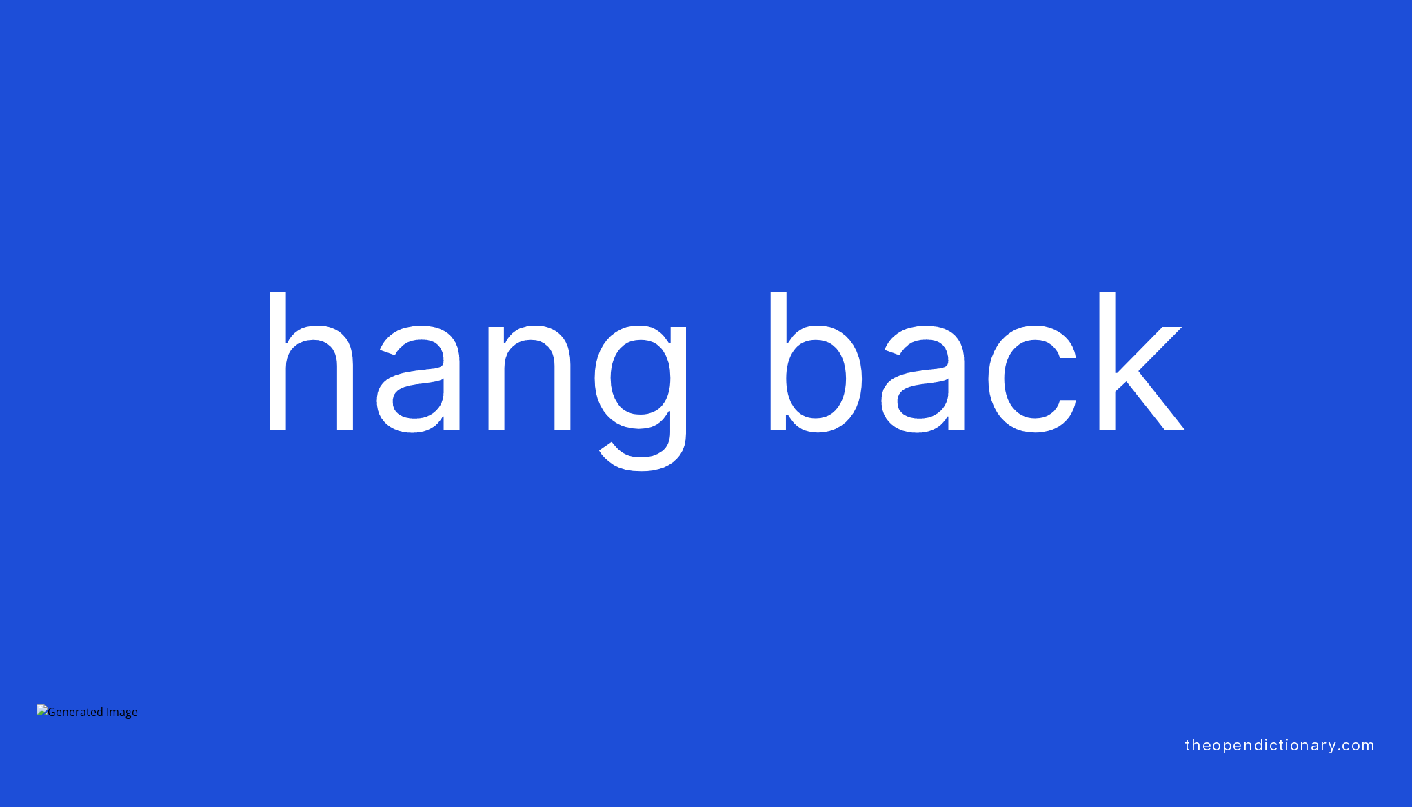 hang-back-phrasal-verb-hang-back-definition-meaning-and-example